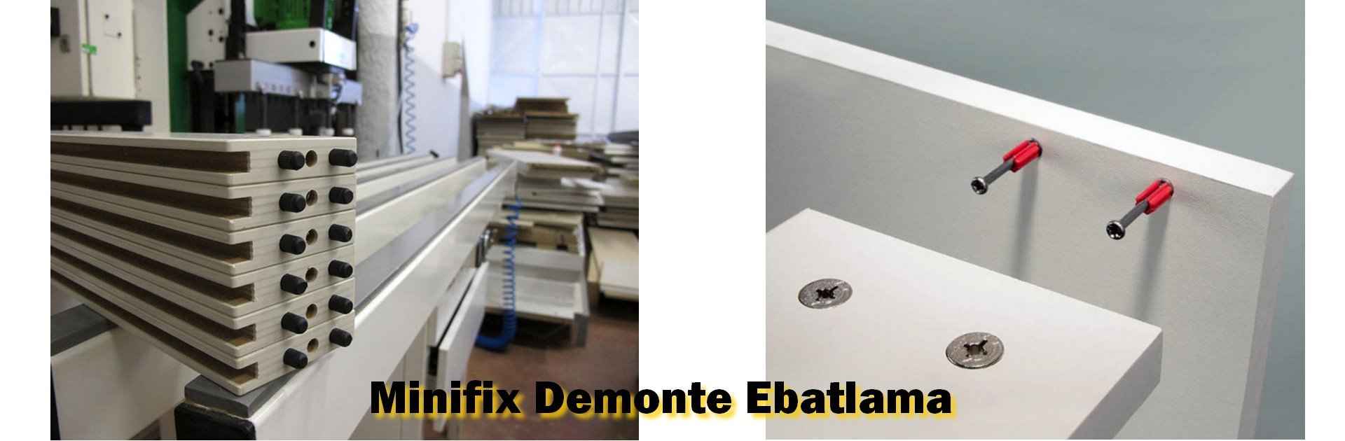 Minifix Demonte Ebatlama